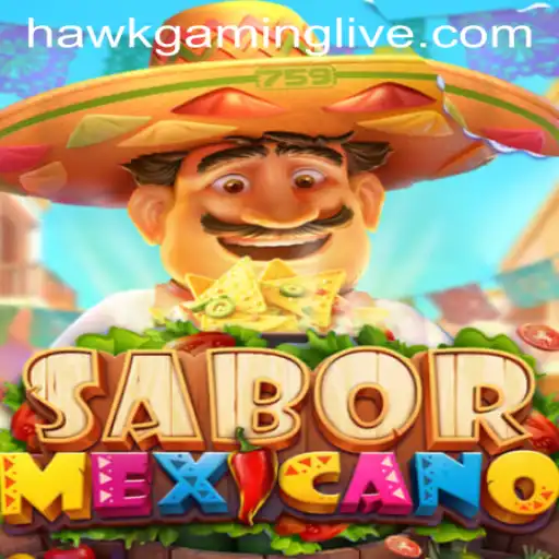 Diving into the Flavorful World of SaborMexicano with HAWKGAMING LIVE
