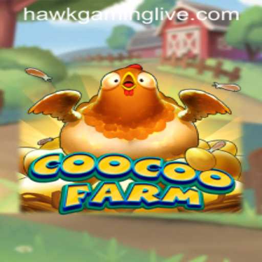 CooCooFarm: The New Gaming Sensation Explored with HAWKGAMING LIVE