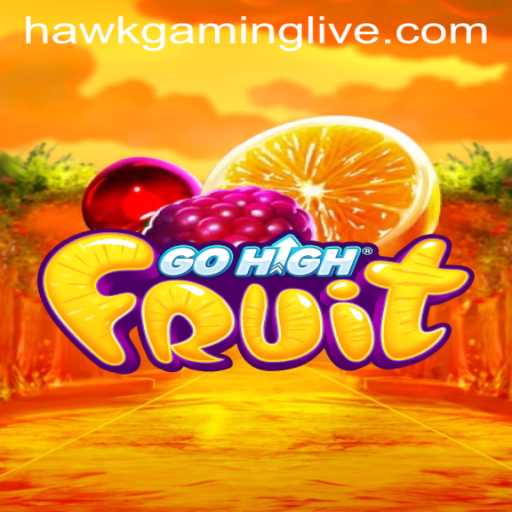 An In-Depth Look at GoHighFruit with HAWKGAMING LIVE